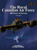 The Royal Canadian Air Force: 100 Years of Service, Volume 1